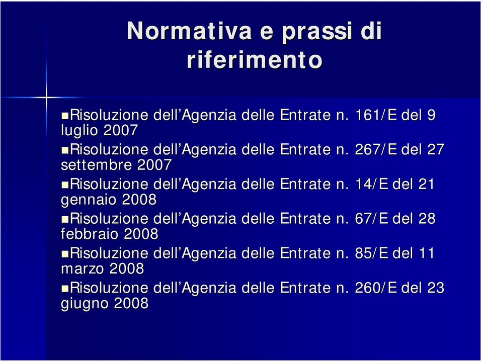 267/E del 27 settembre 2007 Risoluzione dell Agenzia delle Entrate n.