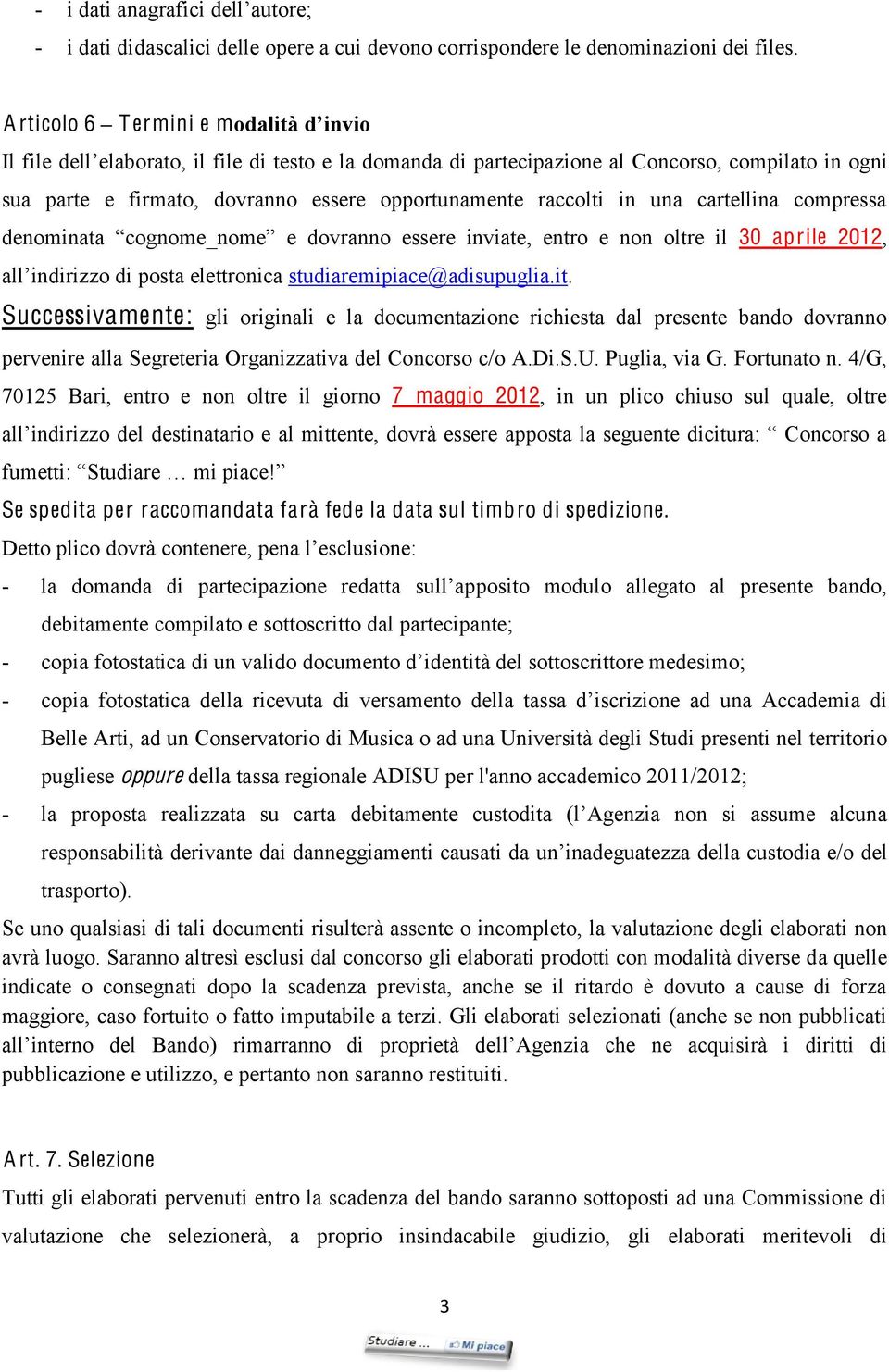 cartellina compressa 30 aprile 2012, a dirizzo di posta elettronica studiaremipiace@adisupuglia.it.