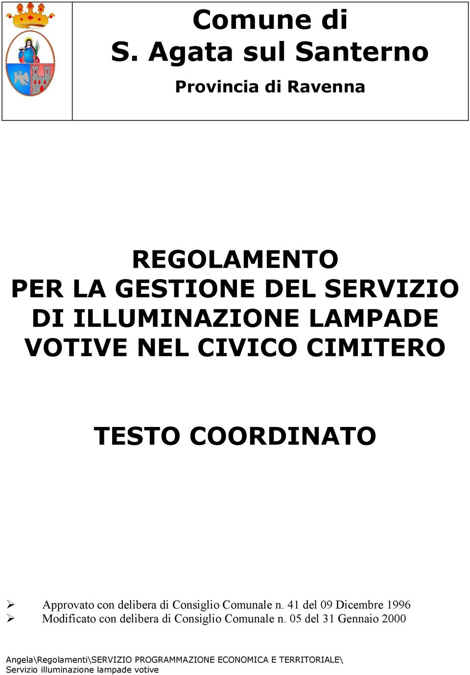 LAMPADE VOTIVE NEL CIVICO CIMITERO TESTO COORDINATO Approvato con delibera di Consiglio Comunale n.