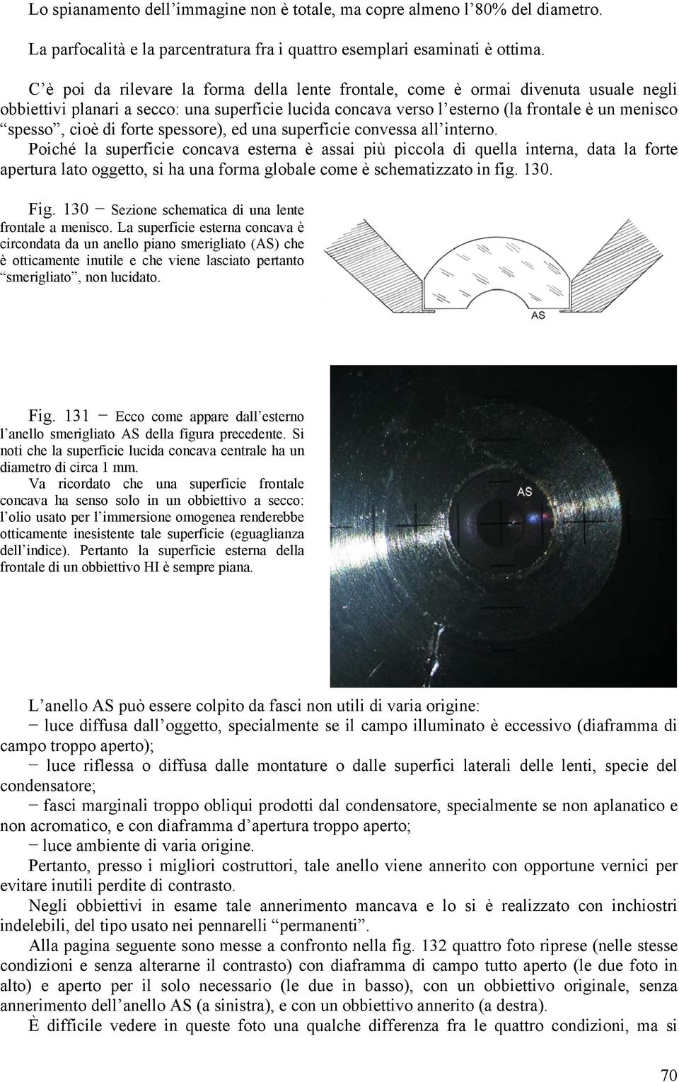 di forte spessore), ed una superficie convessa all interno.