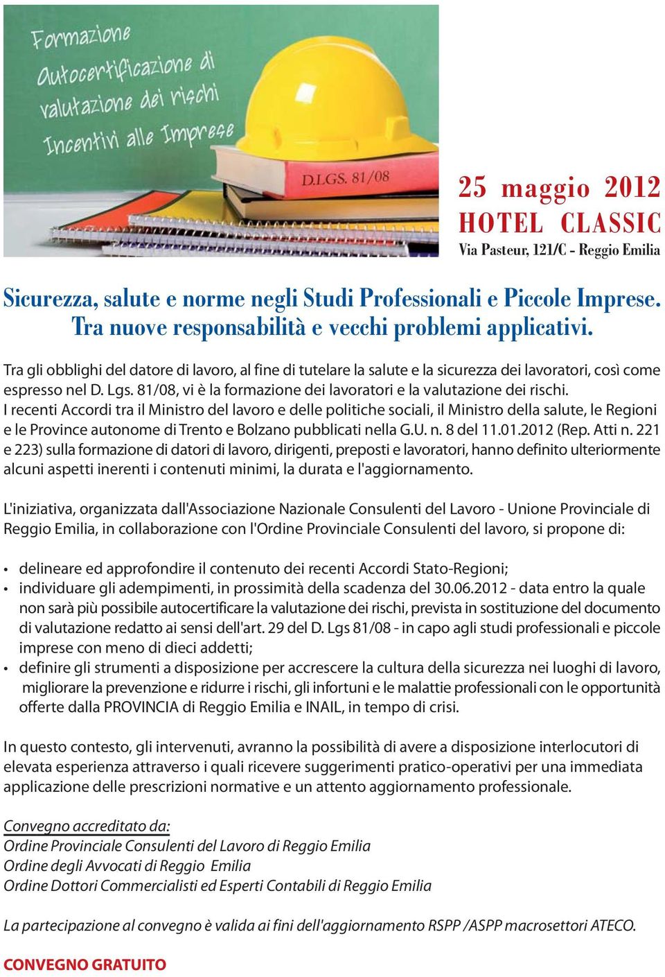 I recenti Accordi tra il Ministro del lavoro e delle politiche sociali, il Ministro della salute, le Regioni e le Province autonome di Trento e Bolzano pubblicati nella G.U. n. 8 del 11.01.2012 (Rep.