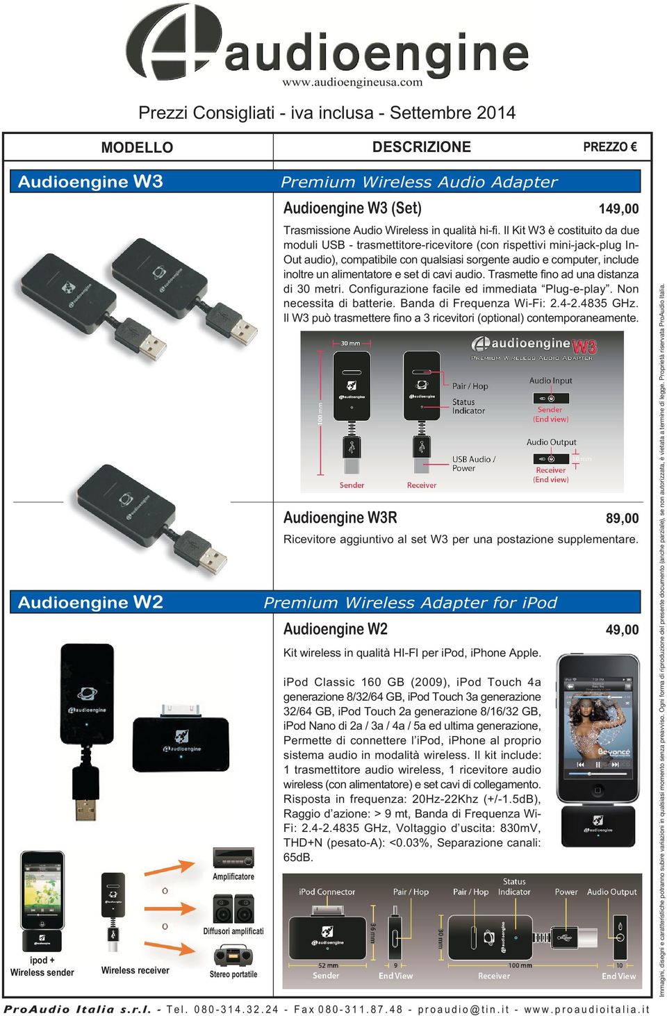 Il Kit W3 è costituito da due moduli USB - trasmettitore-ricevitore (con rispettivi mini-jack-plug In- Out audio), compatibile con qualsiasi sorgente audio e computer, include inoltre un alimentatore