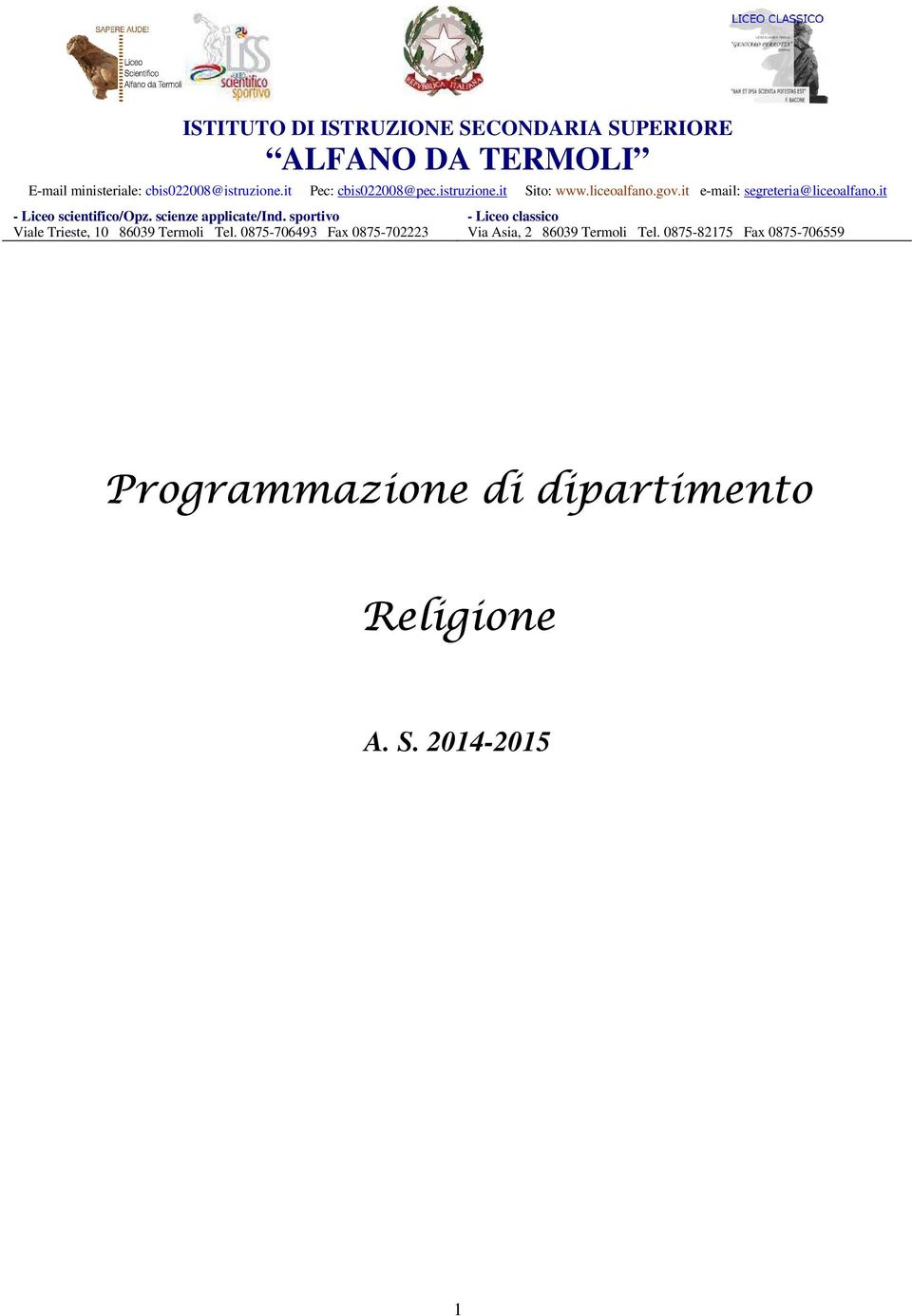 it - Liceo scientifico/opz. scienze applicate/ind. sportivo Viale Trieste, 10 86039 Termoli Tel.