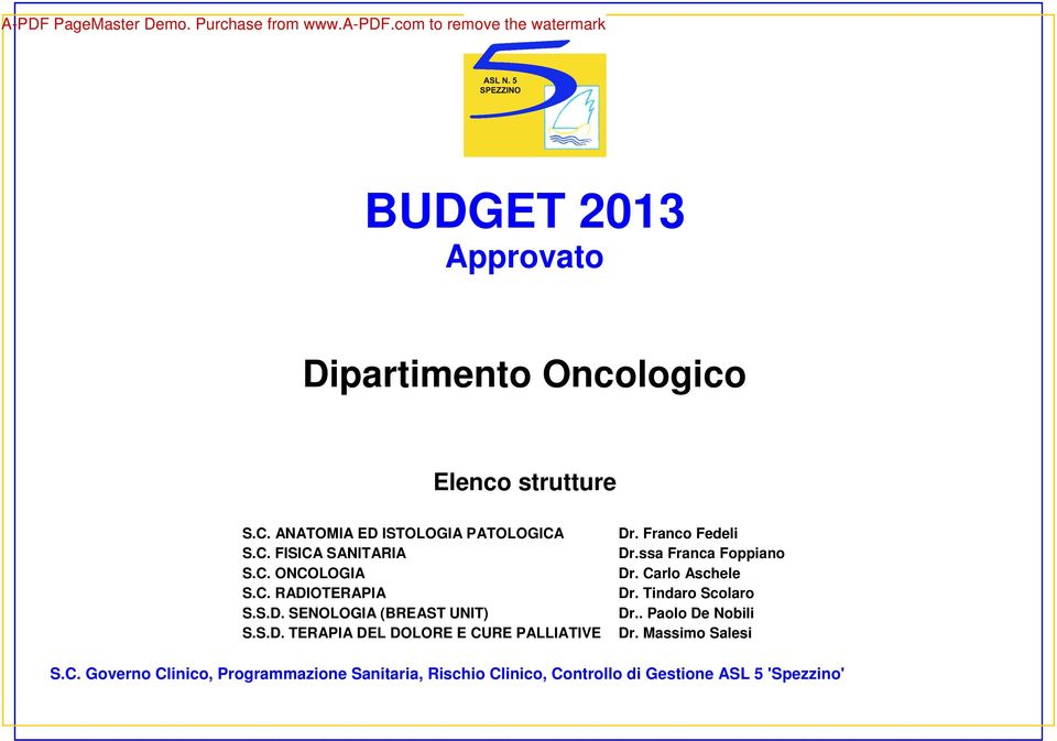 C. FISICA SANITARIA S.C. ONCOLOGIA S.C. RADIOTERAPIA S.S.D. SENOLOGIA (BREAST UNIT) S.S.D. TERAPIA DEL DOLORE E CURE PALLIATIVE Dr.