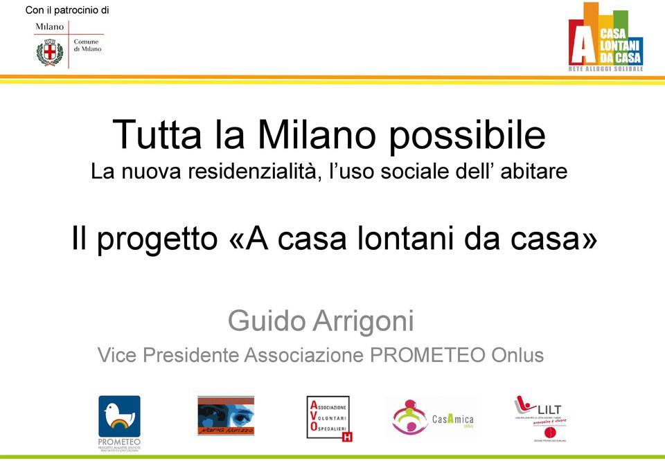 Il progetto «A casa lontani da casa» Guido