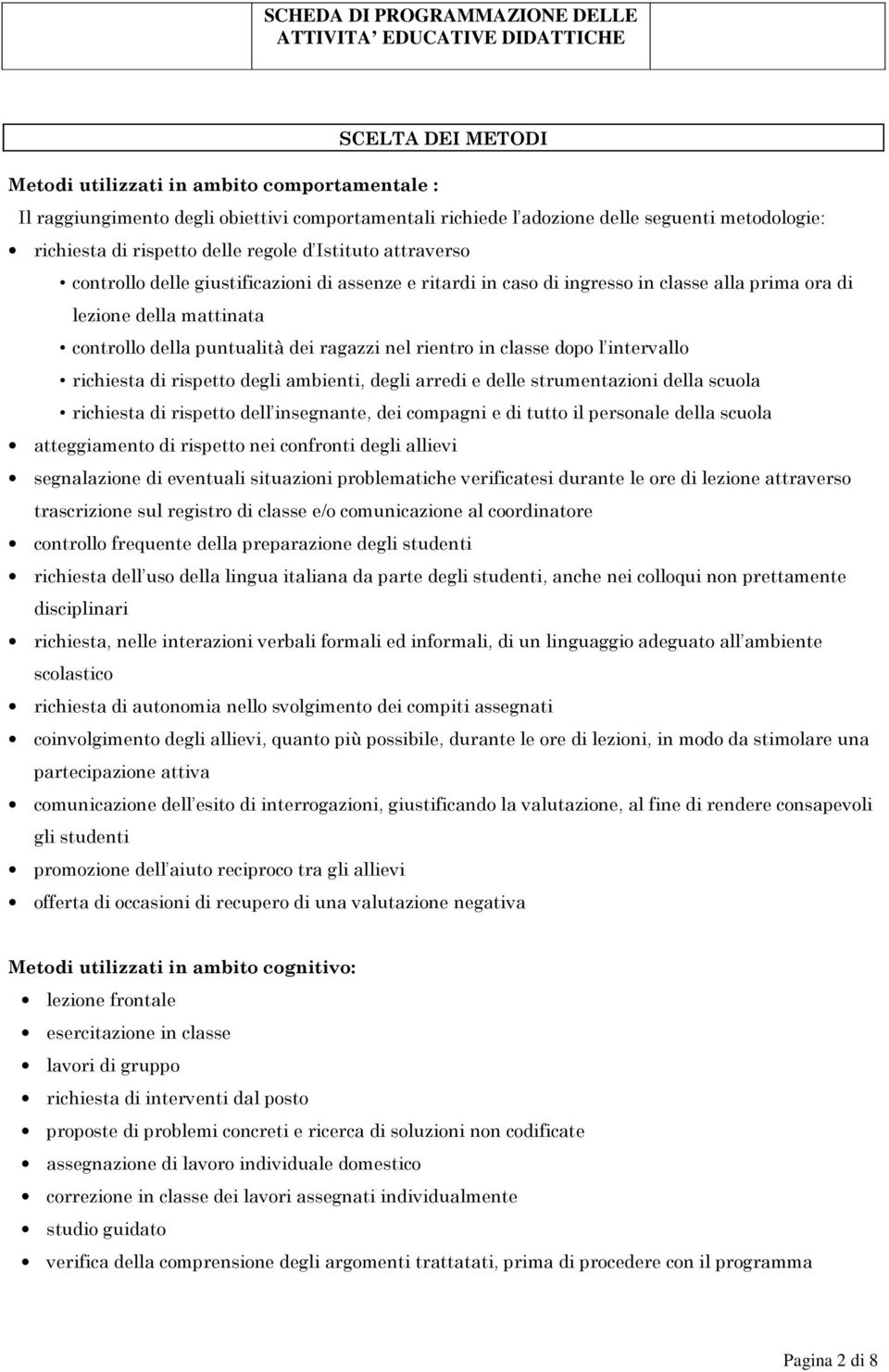 classe dopo l intervallo richiesta di rispetto degli ambienti, degli arredi e delle strumentazioni della scuola richiesta di rispetto dell insegnante, dei compagni e di tutto il personale della