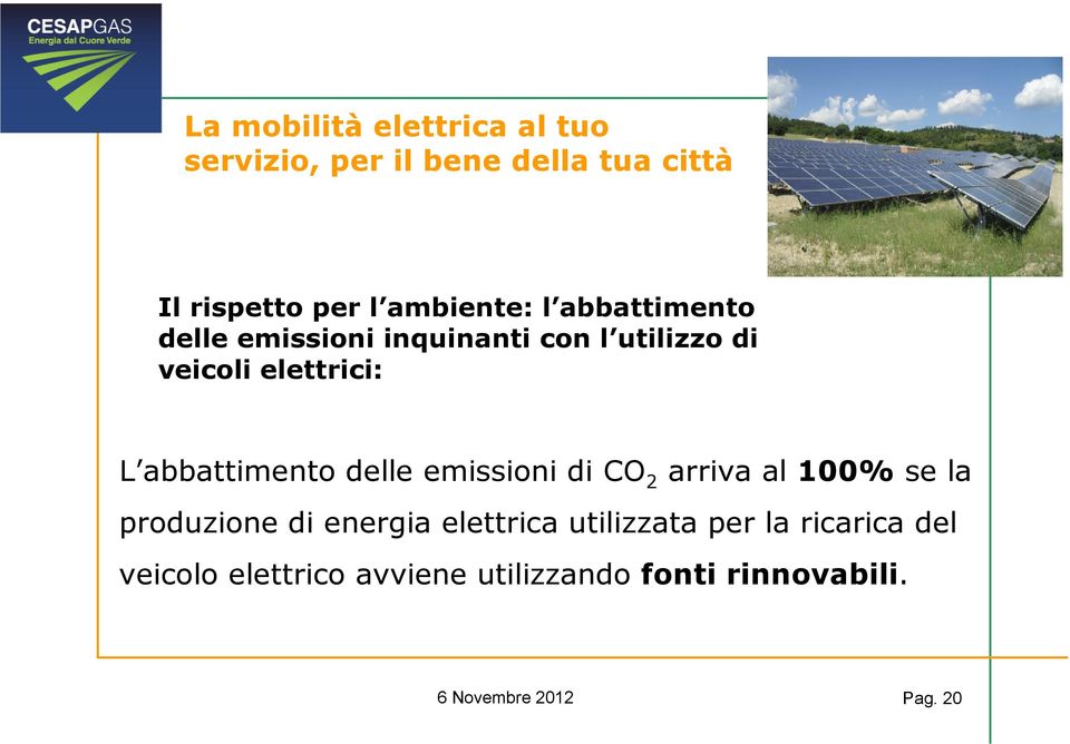 delle emissioni di CO 2 arriva al 100% se la produzione di energia elettrica