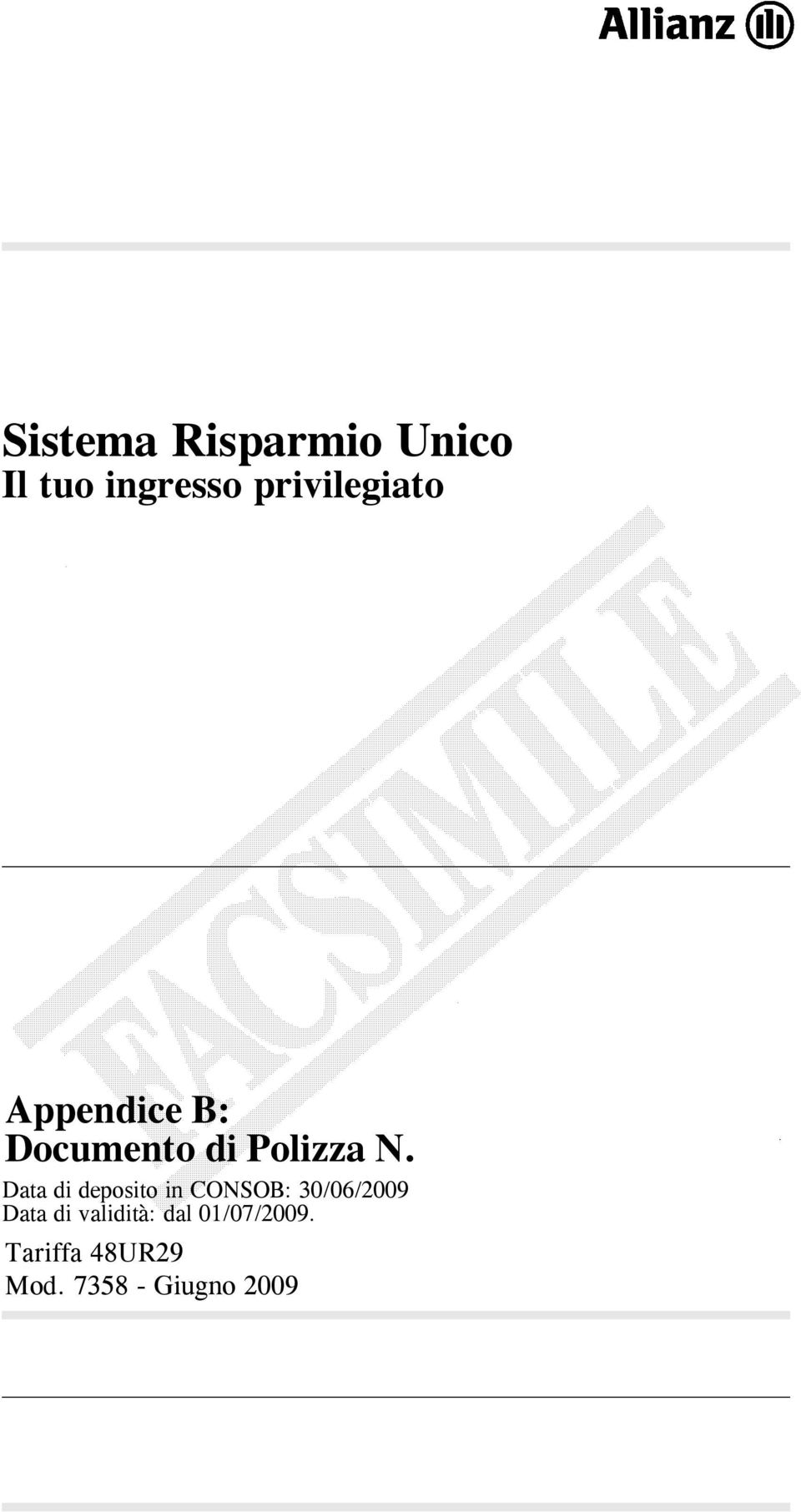 Data di deposito in CONSOB: 30/06/2009 Data di