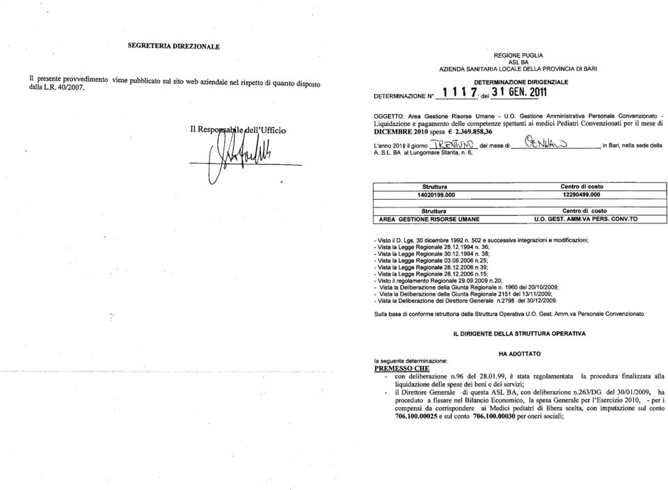 2011 Il Resp le ell'uffici OGGETTO: Area Gestine Risrse Umane - U.O. Gestine Amministrativa Persnale Cnvenzinat - Liquidazine e pagament delle cmpetenze spettanti ai medici Pediatri Cnvenzinati per il mese di DICEMBRE 2010 spesa E 2.