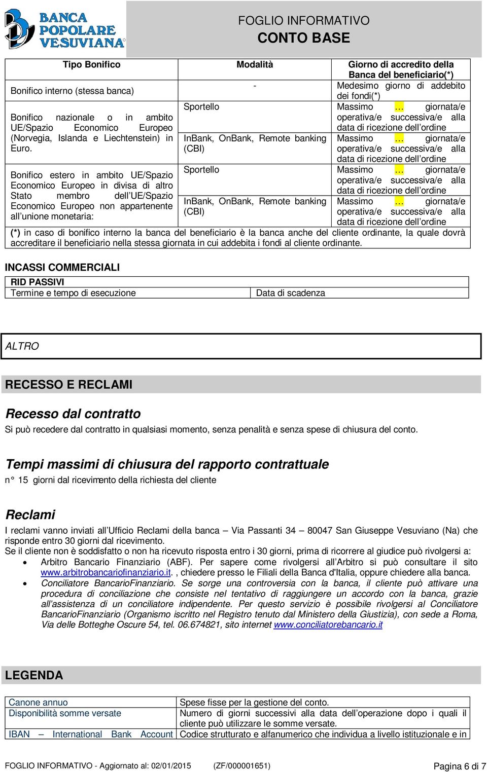 Bonifico estero in ambito UE/Spazio Economico Europeo in divisa di altro Stato membro dell UE/Spazio Economico Europeo non appartenente all unione monetaria: InBank, OnBank, Remote banking (CBI)