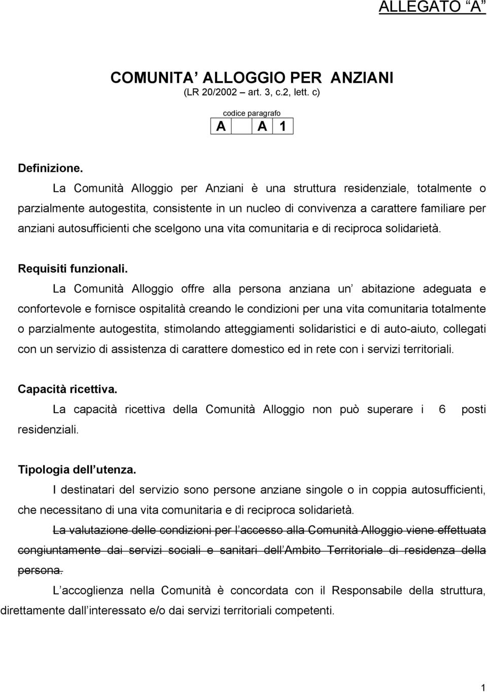 scelgono una vita comunitaria e di reciproca solidarietà. Requisiti funzionali.