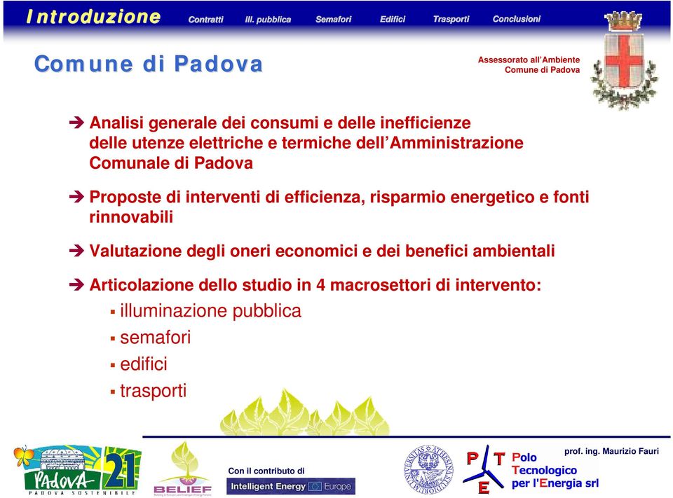 elettriche e termiche dell Amministrazione Comunale di Padova Proposte di interventi di efficienza, risparmio