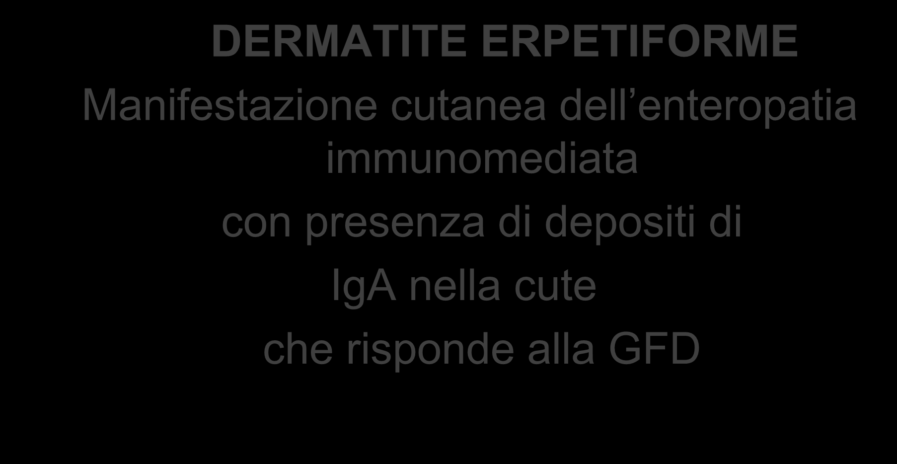 OSLO definitions for celiac disease and related terms DERMATITE ERPETIFORME Manifestazione