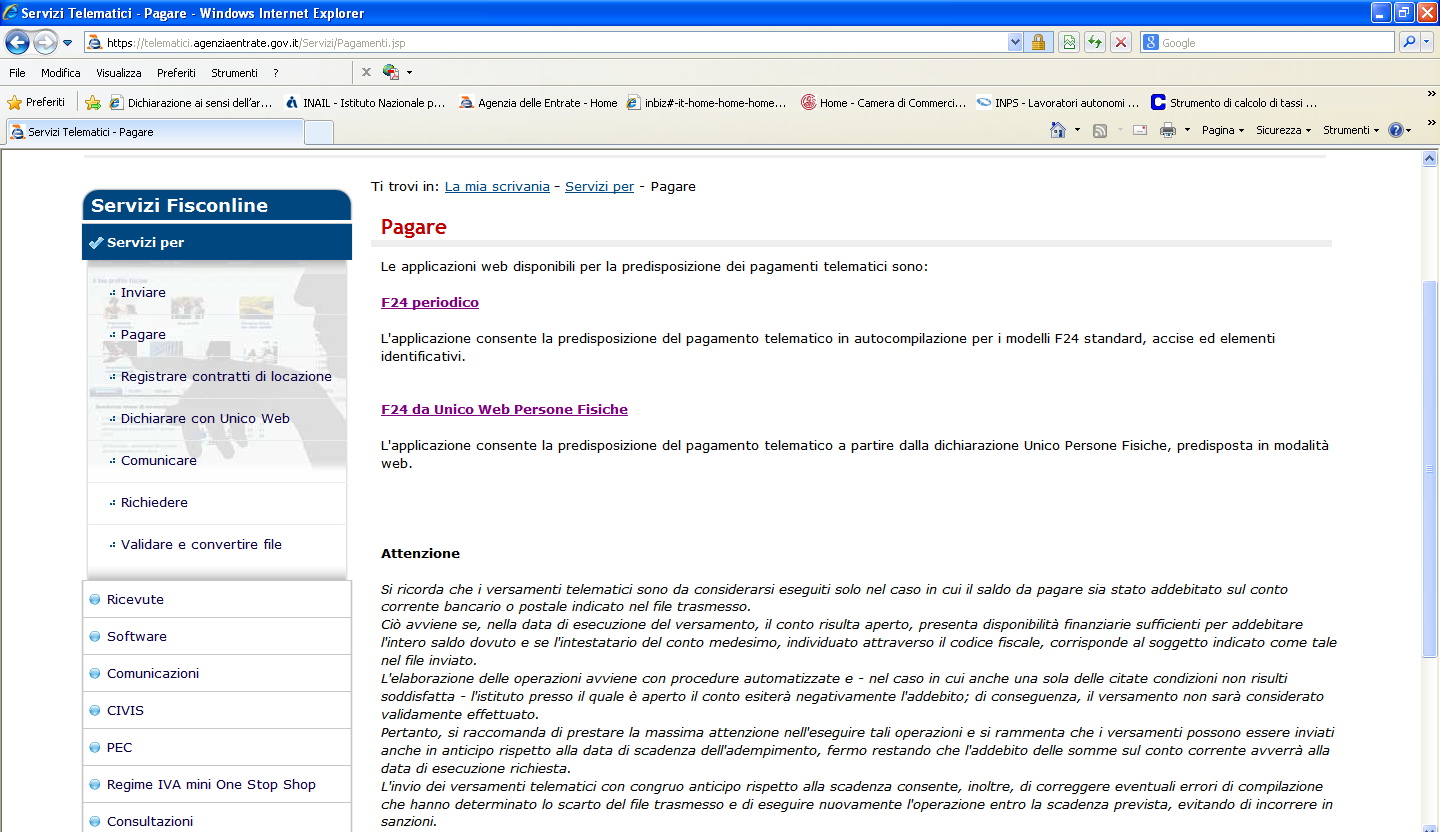 Una volta inserite le proprie credenziali, apparirà la seguente videata, cliccare: 1) Servizi per 2) Pagare e successivamente: F24 periodico 3) Inizia la compilazione del modello F24 (nuovo modello