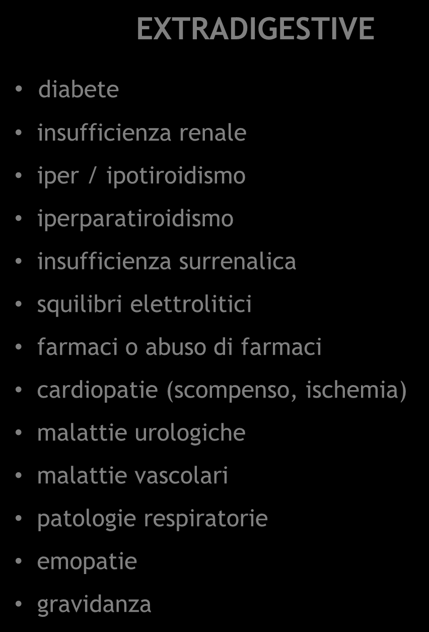 dispepsia: cause prevalenti DIGESTIVE patologia peptica gastroduodenale K addominali (esofago, stomaco) MRGE malattie delle vie biliari (litiasi) gastriti / duodeniti gastroparesi / infiltrazioni