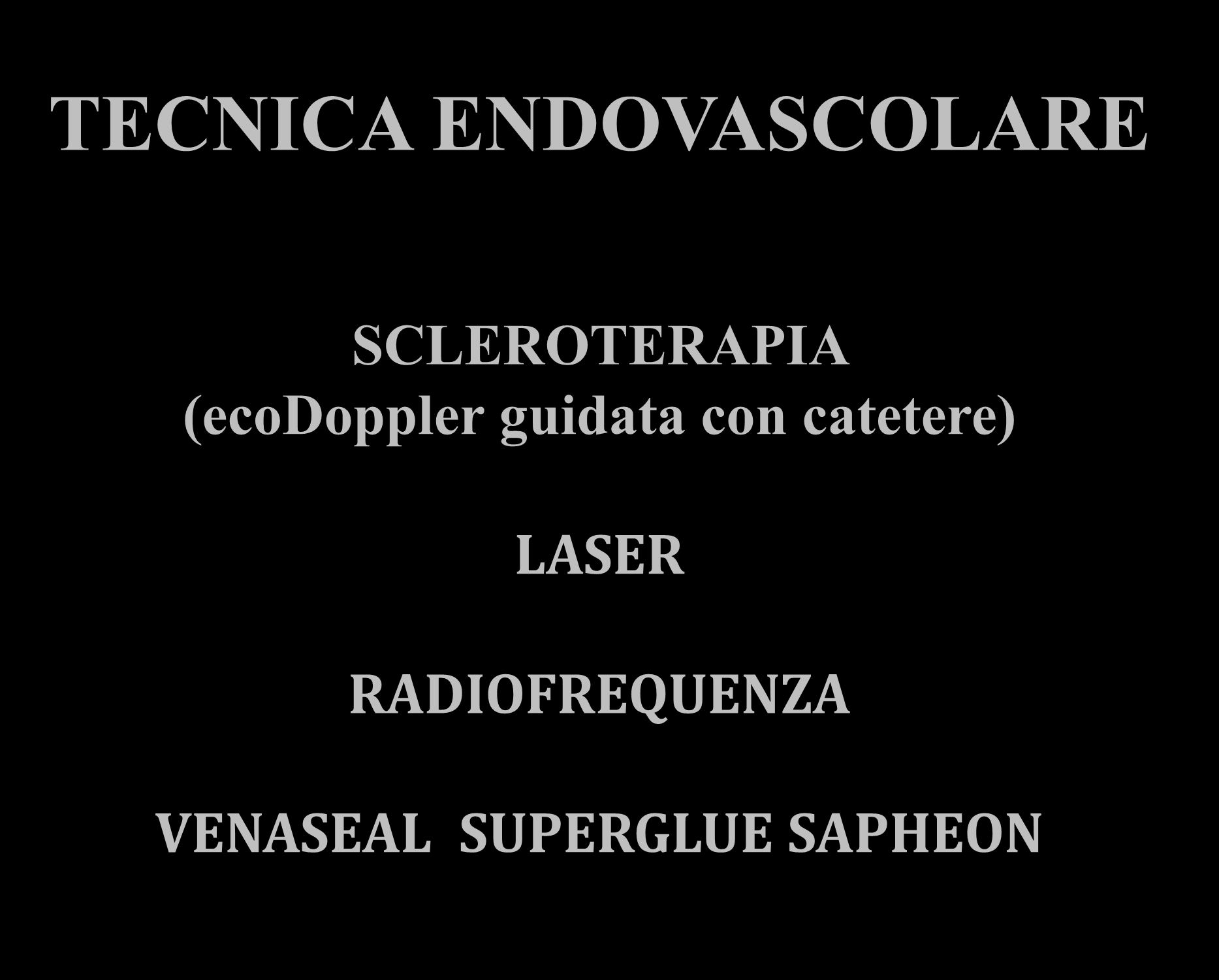 TECNICA ENDOVASCOLARE SCLEROTERAPIA (ecodoppler guidata