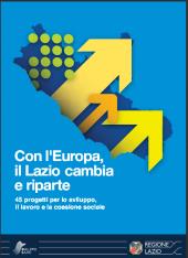 Il contesto Regione Lazio Le politiche di sviluppo della Regione Lazio sono declinate in una programmazione che alloca, nel periodo 2014-2020, le risorse finanziarie disponibili su una serie di