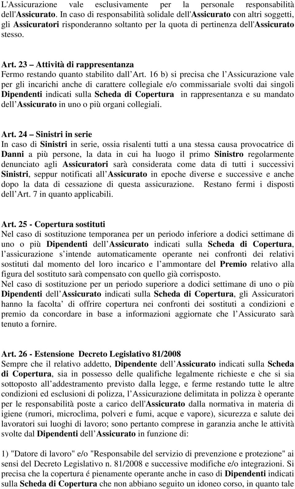 23 Attività di rappresentanza Fermo restando quanto stabilito dall Art.