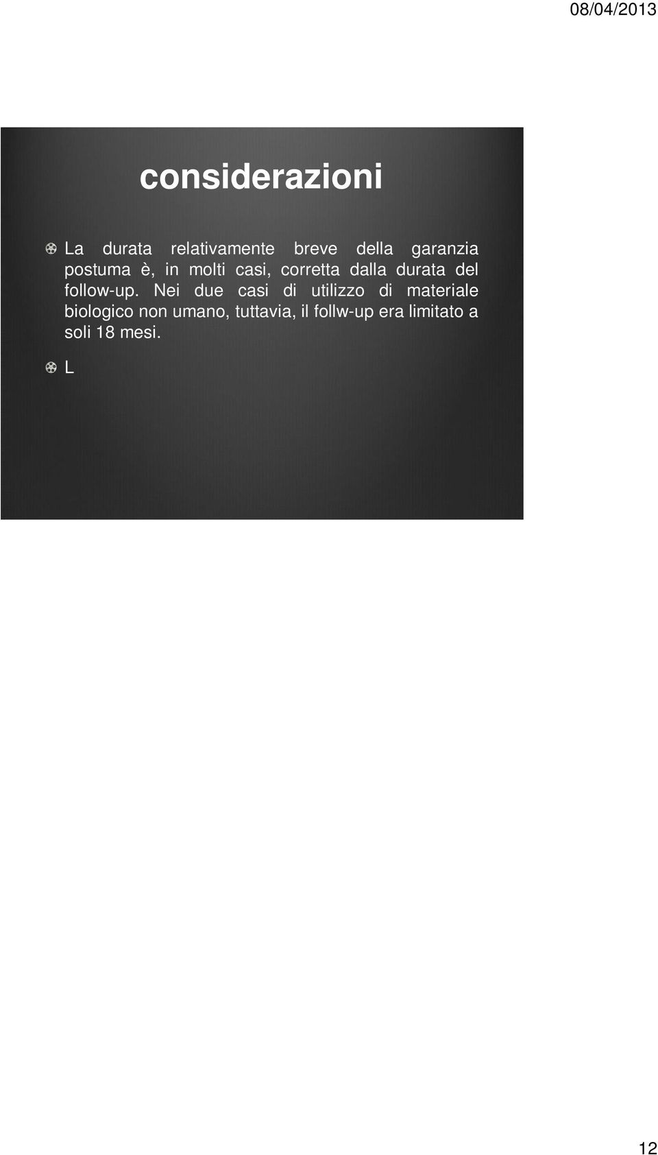 L entità dei massimali/paziente si allinea al minimo di legge, cosa anche ragionevole nel caso di studi post-marketing, meno in quelli pre-marketing I motivi di discussione con lo sponsor