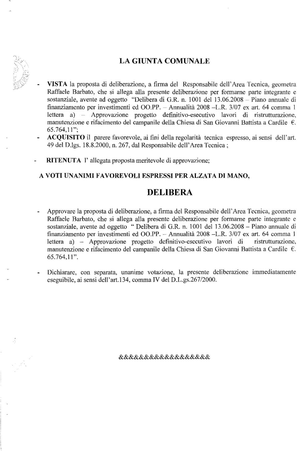 64 comma l lettera a) - Approvazione progetto definitivo-esecutivo lavori di ristrutturazione, manutenzione e rifacimento del campanile della Chiesa di San Giovanni Battista a Cardile. 65.