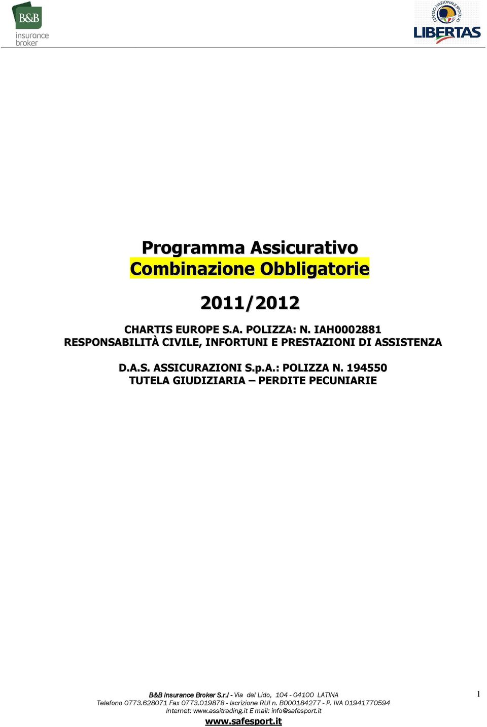 IAH0002881 RESPONSABILITÀ CIVILE, INFORTUNI E PRESTAZIONI DI