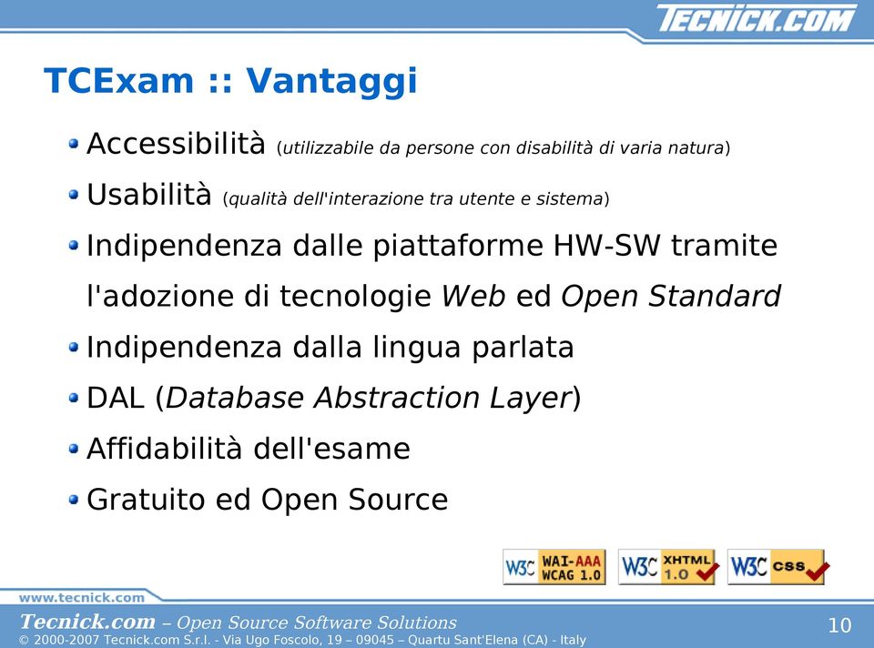 piattafrme HW-SW tramite l'adzine di tecnlgie Web ed Open Standard Indipendenza dalla