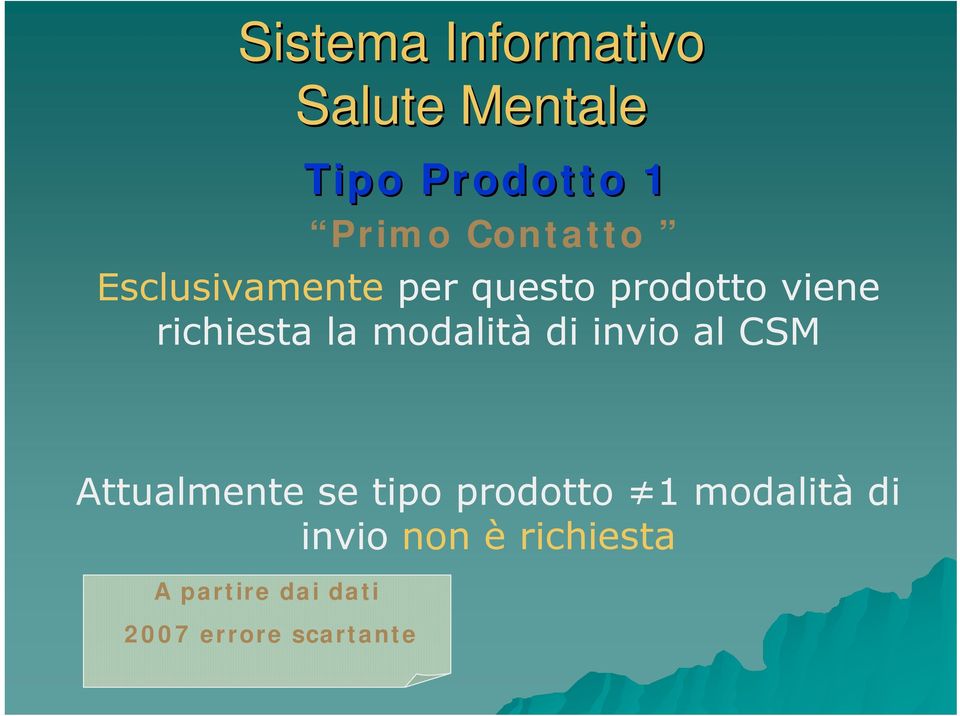 modalità di invio al CSM Attualmente se tipo prodotto 1