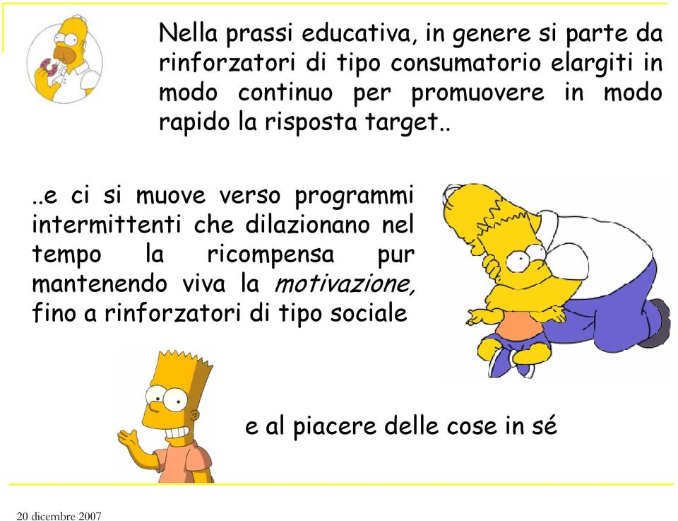 ...e ci si muove verso programmi intermittenti che dilazionano nel tempo la