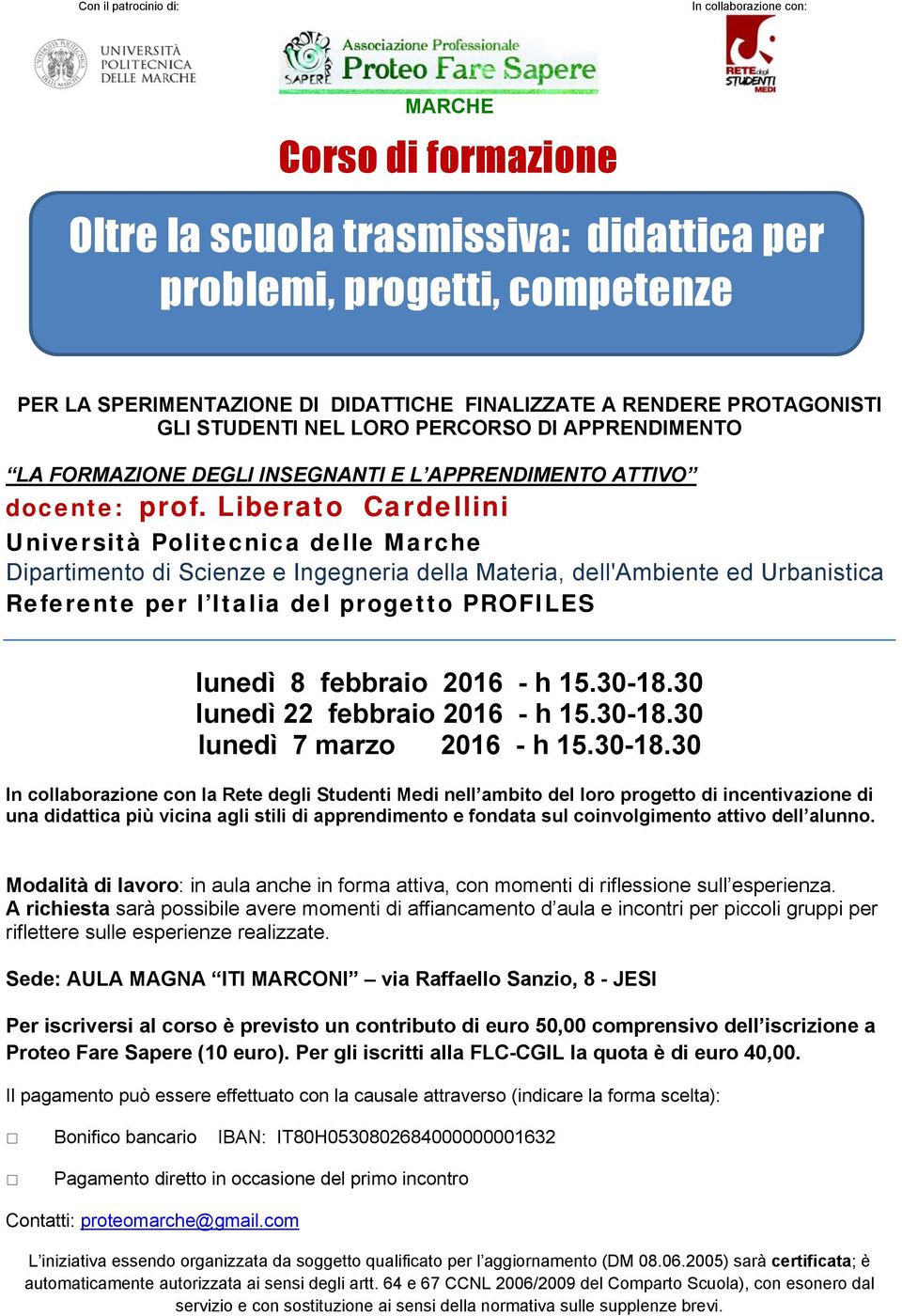 Liberato Cardellini Università Politecnica delle Marche Dipartimento di Scienze e Ingegneria della Materia, dell'ambiente ed Urbanistica Referente per l Italia del progetto PROFILES lunedì 8 febbraio