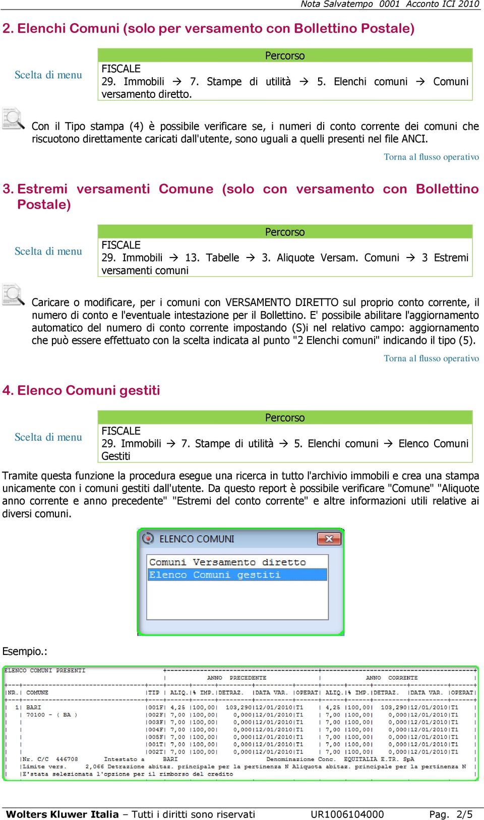 Estremi versamenti Comune (solo con versamento con Bollettino Postale) 29. Immobili 13. Tabelle 3. Aliquote Versam.