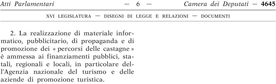 promozione dei «percorsi delle castagne» è ammessa ai finanziamenti pubblici,