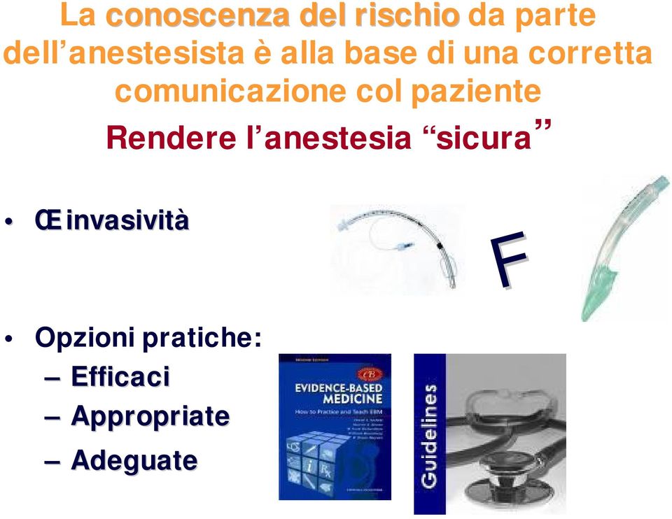 comunicazione col paziente Rendere l anestesia