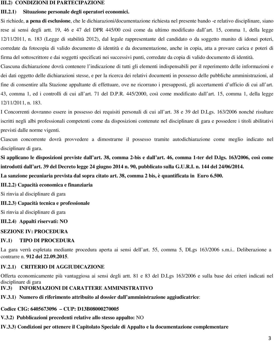 19, 46 e 47 del DPR 445/00 così come da ultimo modificato dall art. 15, comma 1, della legge 12/11/2011, n.