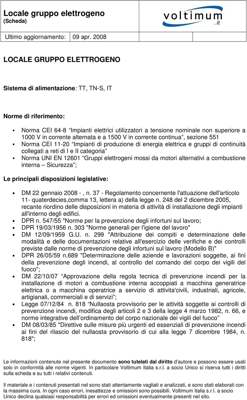 elettrogeni mossi da motori alternativi a combustione interna Sicurezza ; Le principali disposizioni legislative: DM 22 gennaio 2008 -, n.