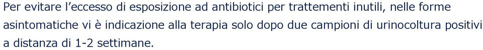 vi è indicazione alla terapia solo dopo due campioni