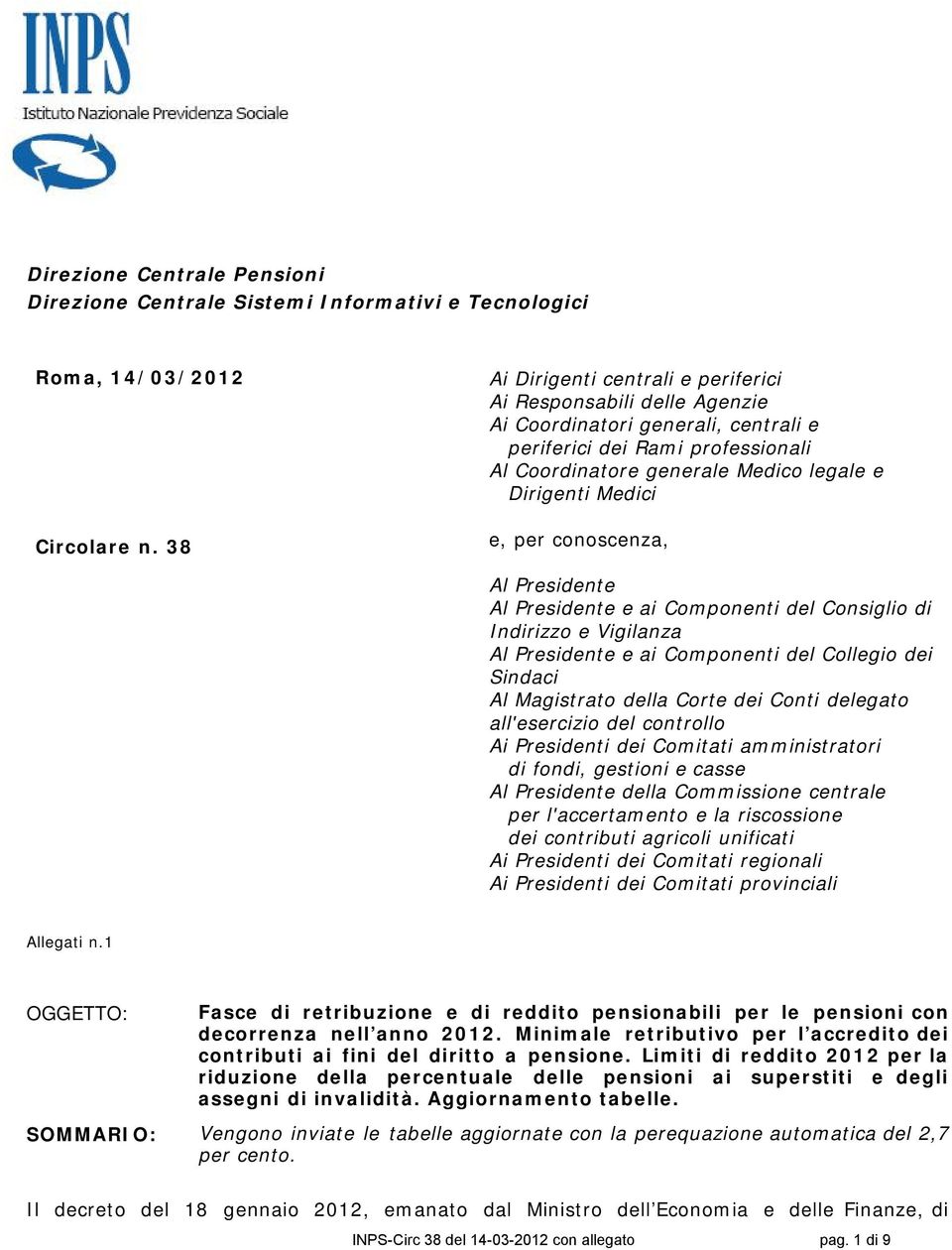 per conoscenza, Al Presidente Al Presidente e ai Componenti del Consiglio di Indirizzo e Vigilanza Al Presidente e ai Componenti del Collegio dei Sindaci Al Magistrato della Corte dei Conti delegato