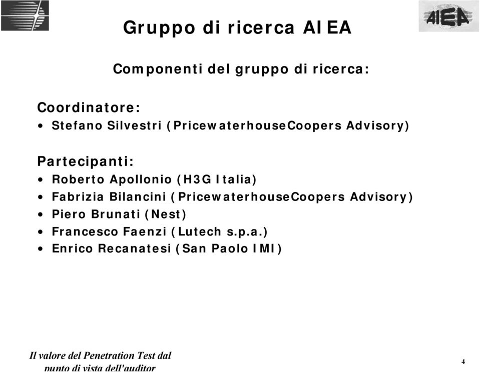 Apollonio (H3G Italia) Fabrizia Bilancini (PricewaterhouseCoopers Advisory)