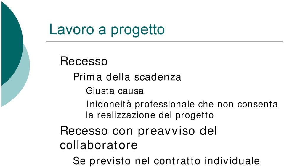 consenta la realizzazione del progetto Recesso con