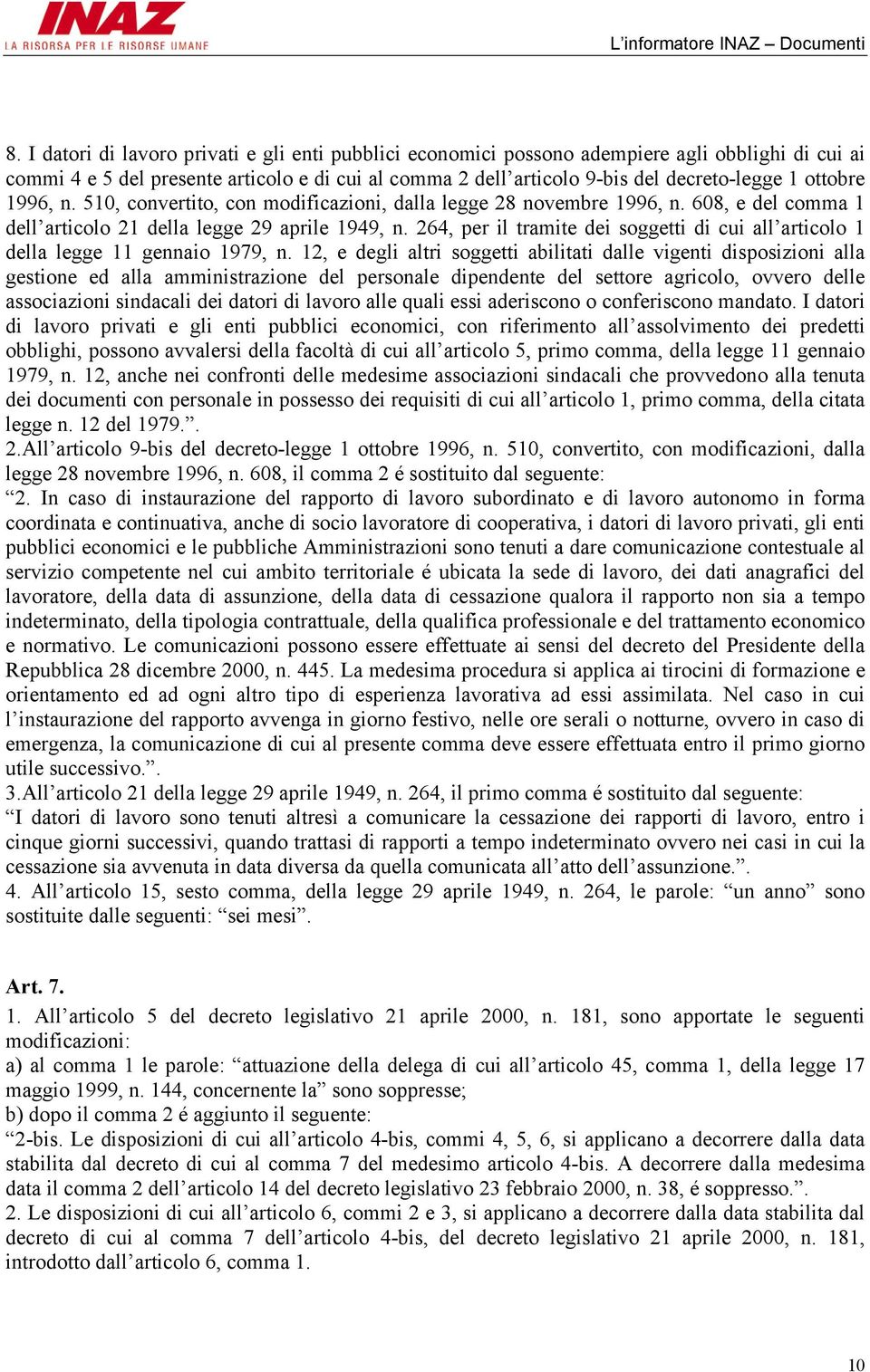 264, per il tramite dei soggetti di cui all articolo 1 della legge 11 gennaio 1979, n.