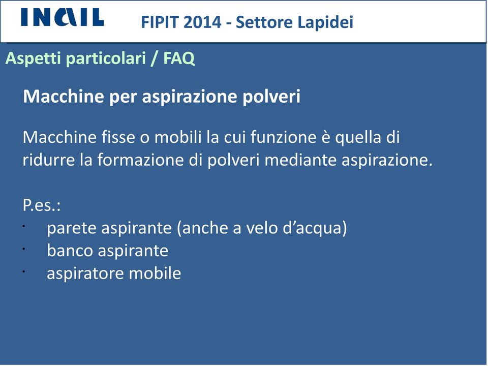 la formazione di polveri mediante aspirazione. P.es.