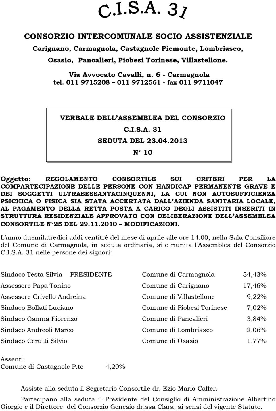 VERBALE DELL ASSEMBLEA DEL CONSORZIO C.I.S.A. 31 SEDUTA DEL 23.04.