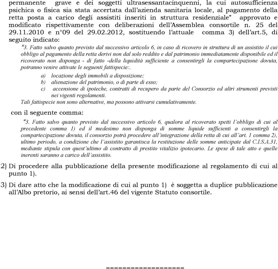 2012, sostituendo l attuale comma 3) dell art.5, di seguito indicato: 3.