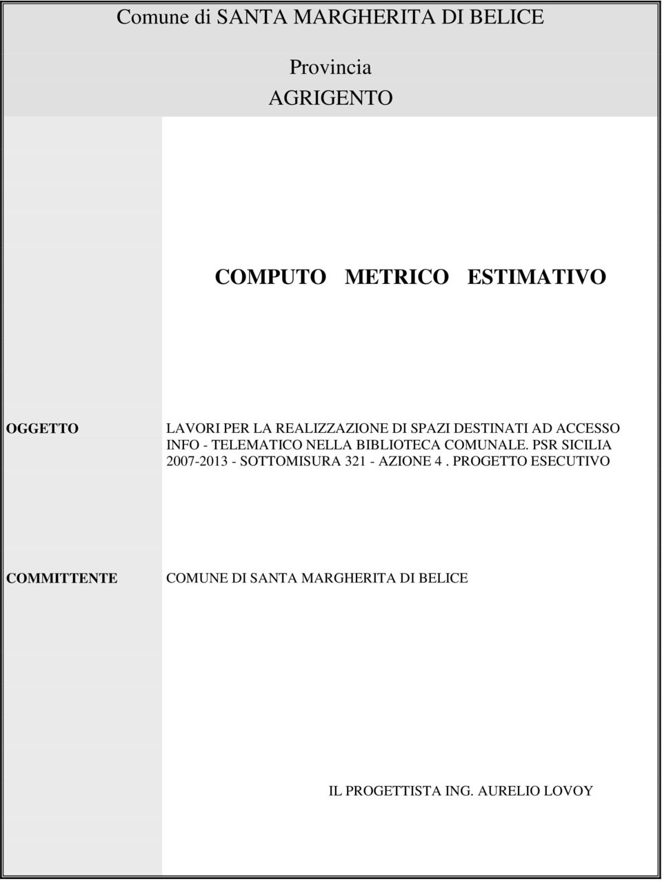 NELLA BIBLIOTECA COMUNALE. PSR SICILIA 2007-2013 - SOTTOMISURA 321 - AZIONE 4.