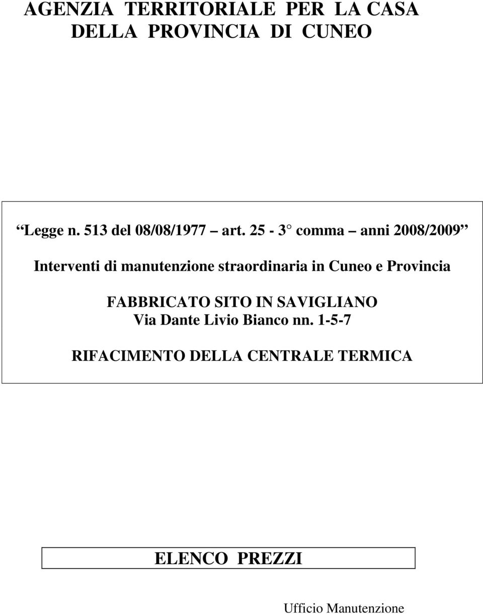 25-3 comma anni 2008/2009 Interventi di manutenzione straordinaria in Cuneo e
