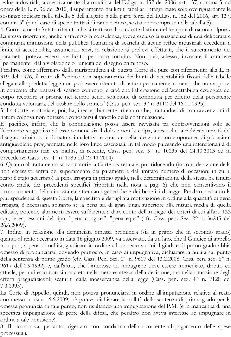 36 del 2010, il superamento dei limiti tabellari integra reato solo ove riguardante le sostanze indicate nella tabella 5 dell'allegato 5 alla parte terza del D.Lgs. n. l52 del 2006, art.