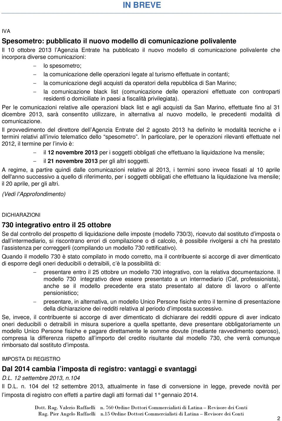 comunicazione black list (comunicazione delle operazioni effettuate con controparti residenti o domiciliate in paesi a fiscalità privilegiata).