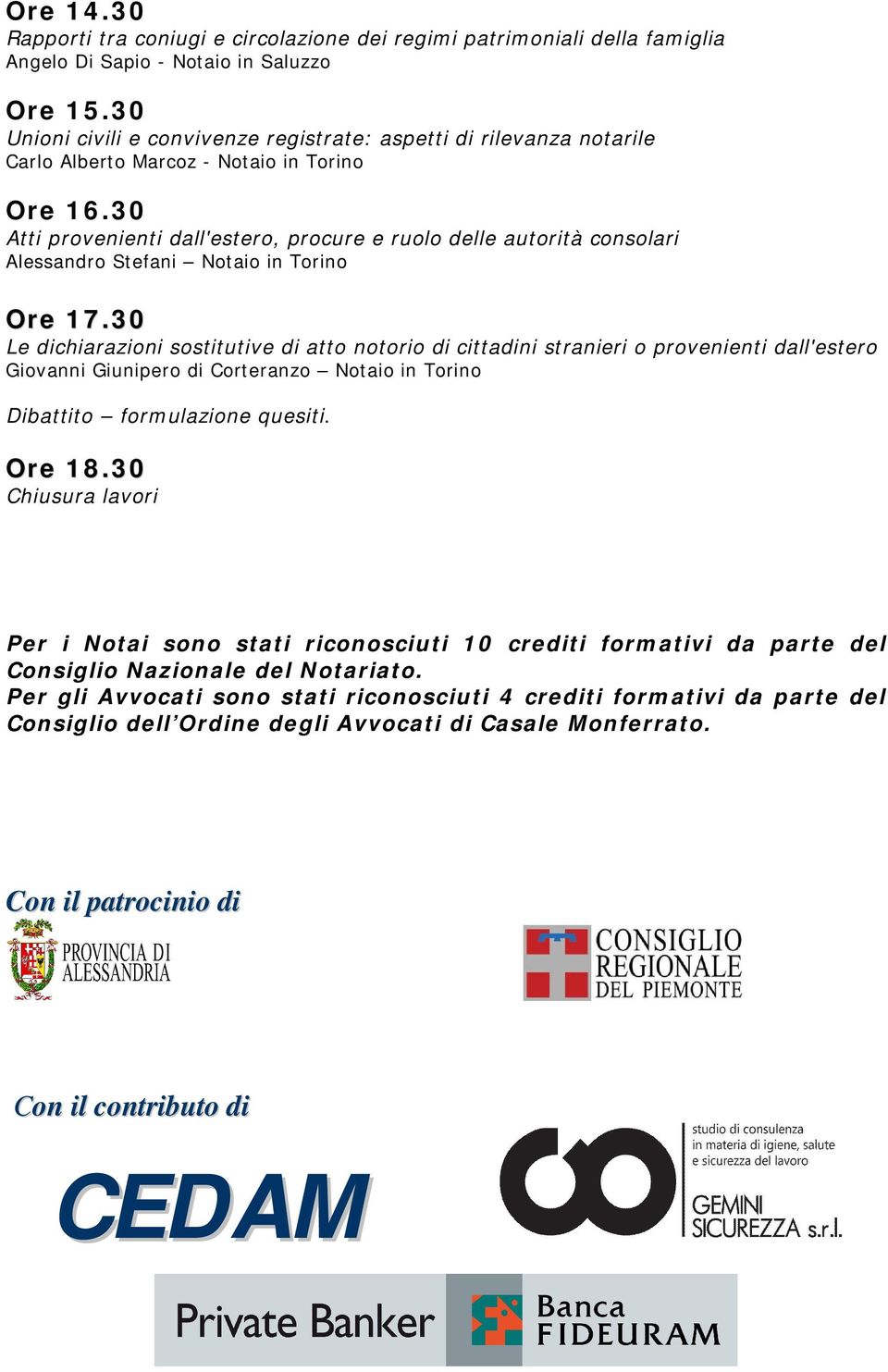 30 Atti provenienti dall'estero, procure e ruolo delle autorità consolari Alessandro Stefani Notaio in Torino Ore 17.