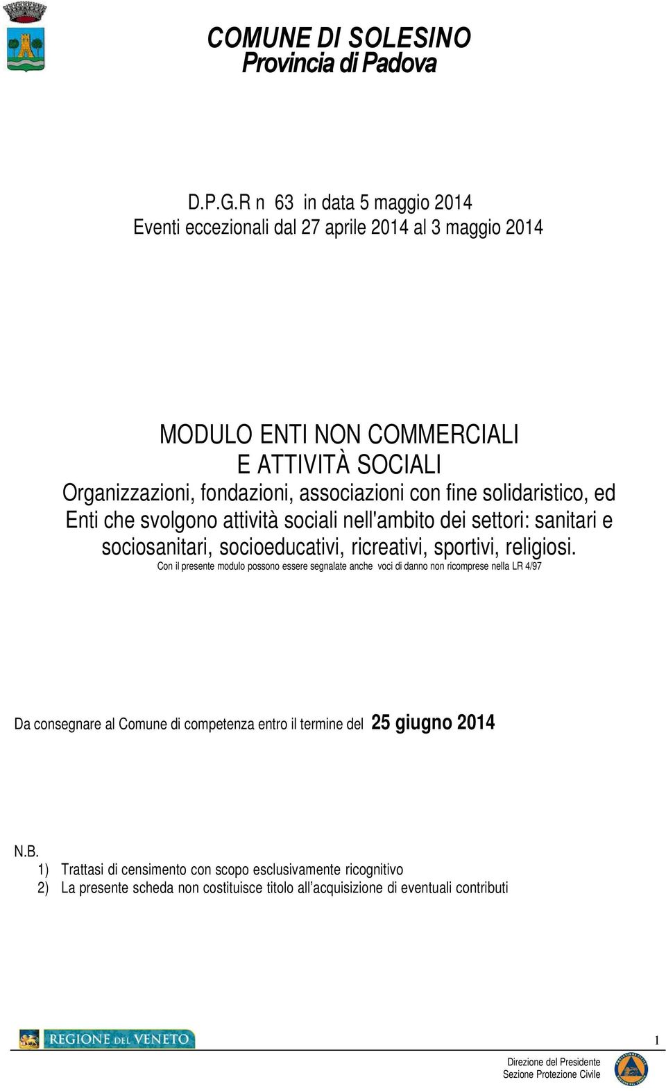 associazioni con fine solidaristico, ed Enti che svolgono attività sociali nell'ambito dei settori: sanitari e sociosanitari, socioeducativi, ricreativi, sportivi,