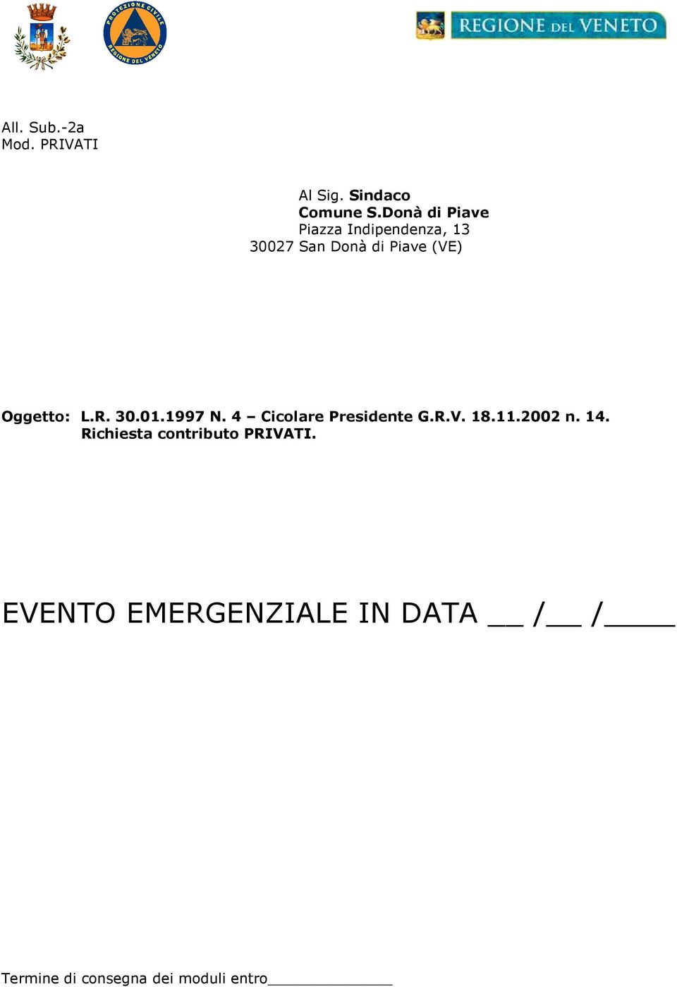 Oggetto: L.R. 30.01.1997 N. 4 Cicolare Presidente G.R.V. 18.11.2002 n.