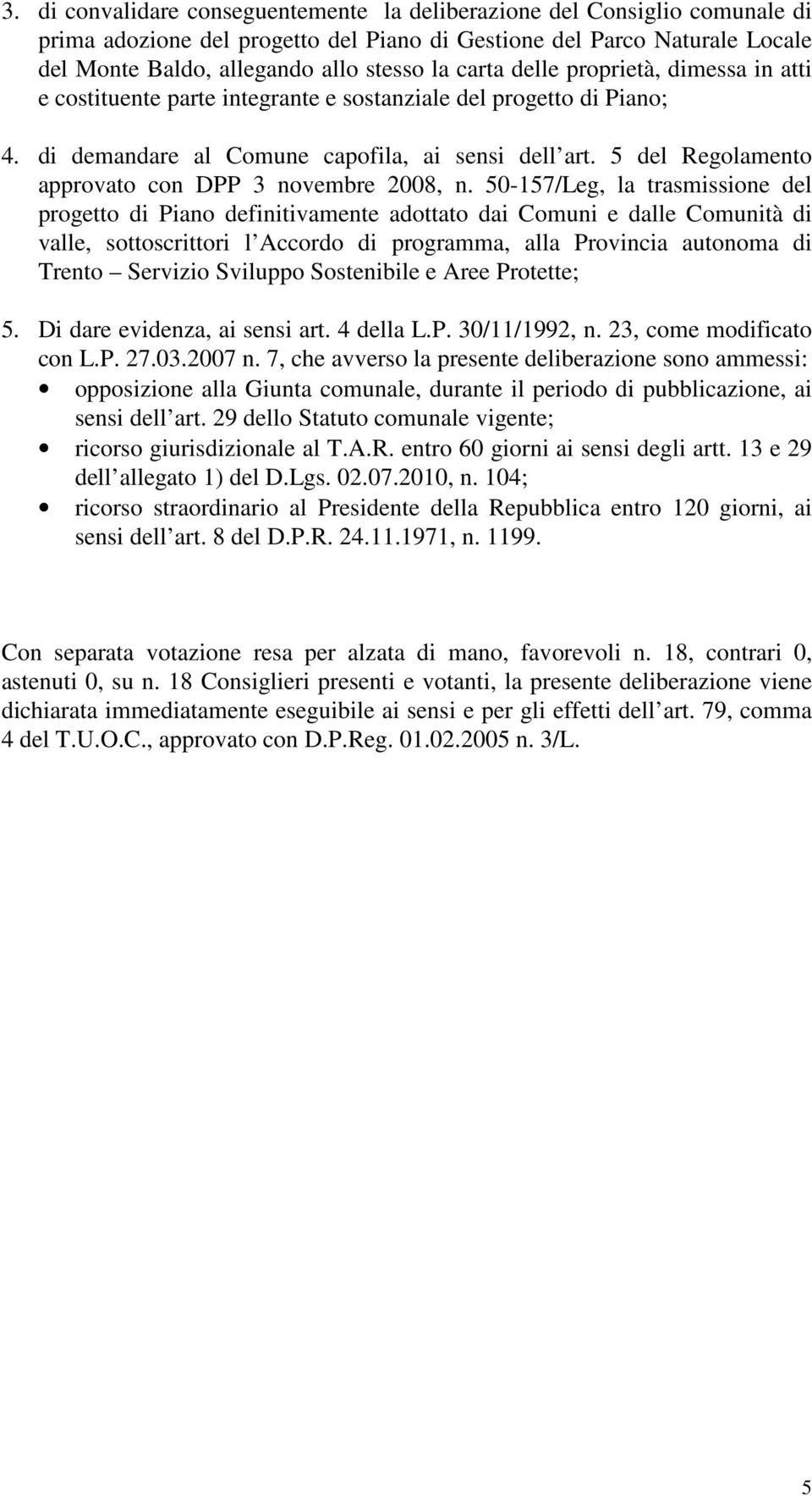 5 del Regolamento approvato con DPP 3 novembre 2008, n.